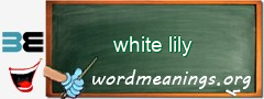 WordMeaning blackboard for white lily